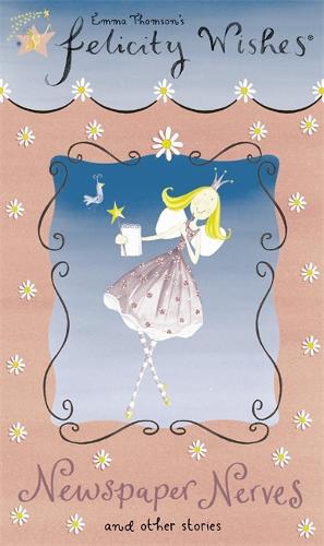 Felicity Wishes: Newspaper Nerves - Felicity Wishes (Paperback)