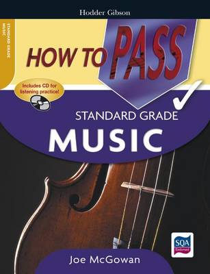 How to Pass Standard Grade Music - How to Pass - Standard Grade (Paperback)