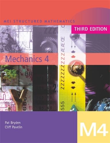MEI Mechanics 4 Third Edition - MEI Structured Mathematics (A+AS Level) Third Edition (Paperback)