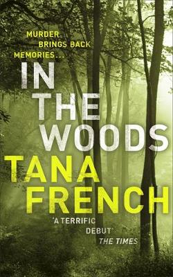 In the Woods: Dublin Murder Squad: 1. Winner of the Edgar, Anthony, Barry, Macavity and the IVCA Clarion awards - Dublin Murder Squad (Paperback)