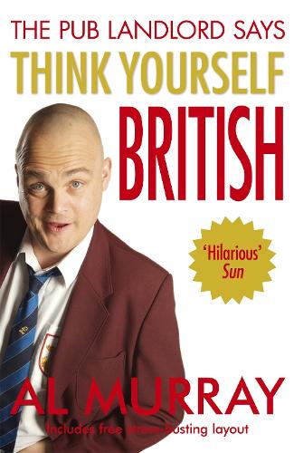 Al Murray The Pub Landlord Says Think Yourself British (Paperback)