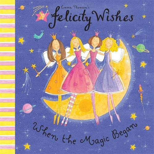Felicity Wishes: When The Magic Began (Paperback)