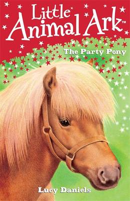 The Party Pony - Little Animal Ark 6 (Paperback)