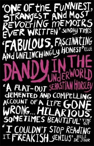 Sebastian Horsley Dandy in the Underworld