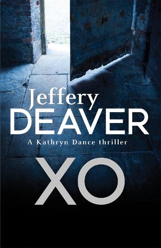XO: Kathryn Dance Book 3 - Kathryn Dance thrillers (Paperback)