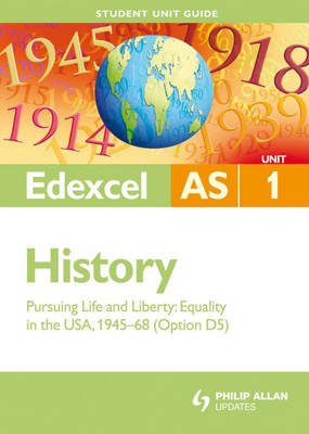Edexcel AS History Student Unit Guide: Unit 1 Pursuing Life and Liberty: Equality in the USA, 1945-68 (Option D5) (Paperback)
