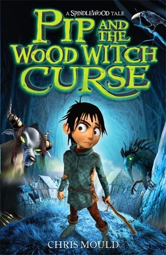 Spindlewood: Pip and the Wood Witch Curse: Book 1 - Spindlewood (Paperback)