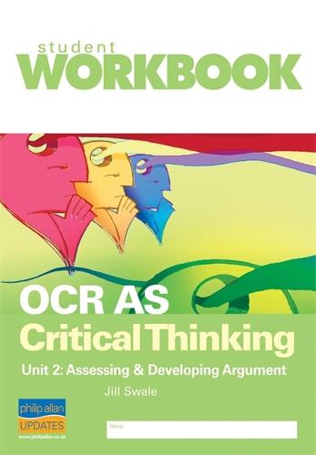 OCR AS Critical Thinking Unit 2: Assessing & developing argument Workbook (Paperback)