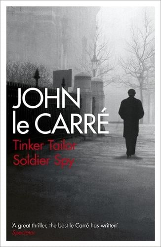 Tinker Tailor Soldier Spy by John le Carré | Waterstones