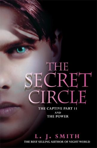 The Secret Circle: The Captive: The Captive Part 2 and The Power - Secret Circle (Paperback)