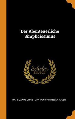 Der Abenteuerliche Simplicissimus (Hardback)