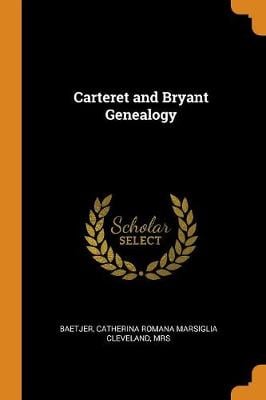 Carteret and Bryant Genealogy (Paperback)