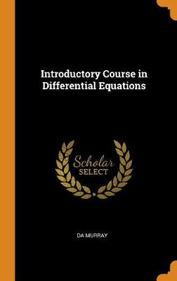 Introductory Course in Differential Equations (Hardback)