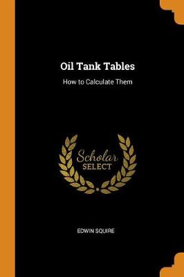 Oil Tank Tables: How to Calculate Them (Paperback)