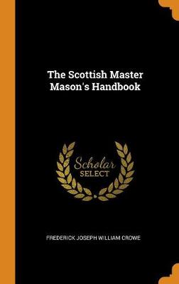 The Scottish Master Mason's Handbook (Hardback)