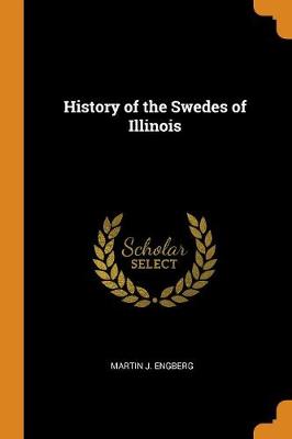History of the Swedes of Illinois (Paperback)
