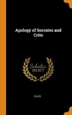Apology of Socrates and Crito (Hardback)