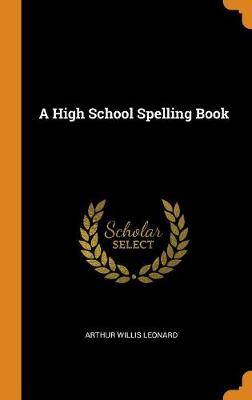 A High School Spelling Book (Hardback)