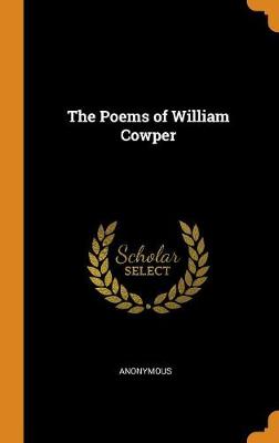 The Poems of William Cowper (Hardback)