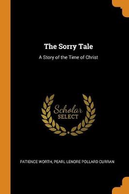 The Sorry Tale: A Story of the Time of Christ (Paperback)