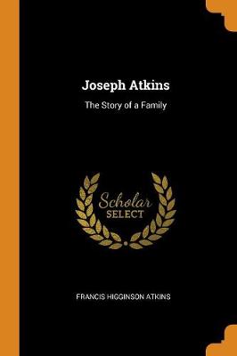 Joseph Atkins: The Story of a Family (Paperback)