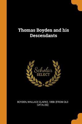 Thomas Boyden and His Descendants (Paperback)