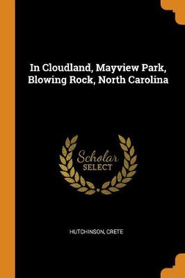 In Cloudland, Mayview Park, Blowing Rock, North Carolina (Paperback)