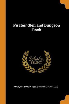 Pirates' Glen and Dungeon Rock (Paperback)