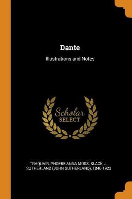 Dante: Illustrations and Notes (Paperback)