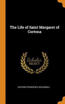 The Life of Saint Margaret of Cortona (Hardback)