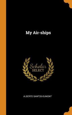 My Air-Ships (Hardback)