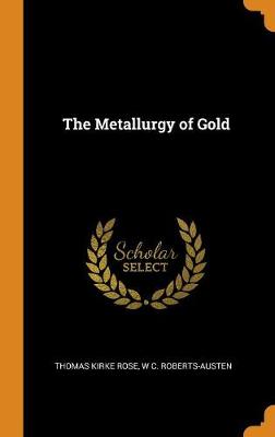 The Metallurgy of Gold (Hardback)