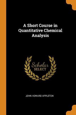 A Short Course in Quantitative Chemical Analysis (Paperback)