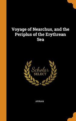 Voyage of Nearchus, and the Periplus of the Erythrean Sea (Hardback)