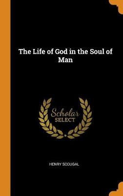 The Life of God in the Soul of Man (Hardback)