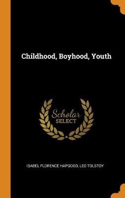 Childhood, Boyhood, Youth (Hardback)
