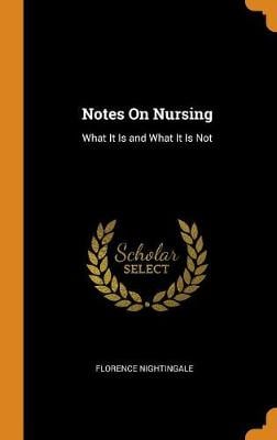 Notes on Nursing: What It Is and What It Is Not (Hardback)