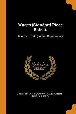 Wages (Standard Piece Rates).: Board of Trade (Labour Department) (Paperback)