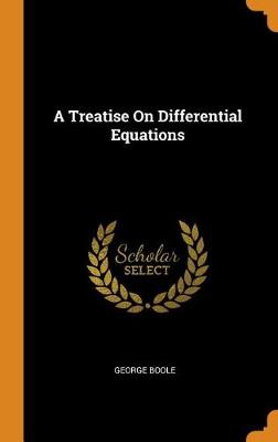 A Treatise on Differential Equations (Hardback)