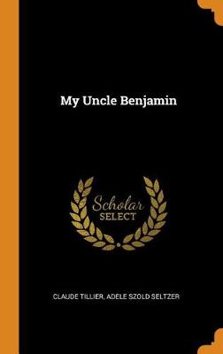 My Uncle Benjamin (Hardback)