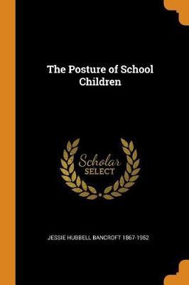 The Posture of School Children (Paperback)