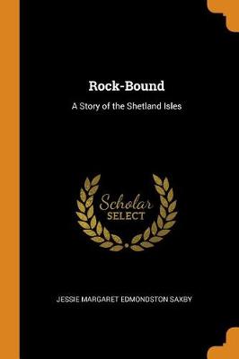 Rock-Bound: A Story of the Shetland Isles (Paperback)