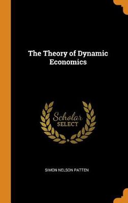 The Theory of Dynamic Economics (Hardback)