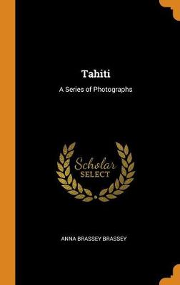 Tahiti: A Series of Photographs (Hardback)