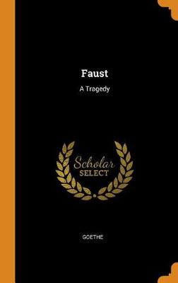 Faust: A Tragedy (Hardback)
