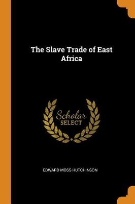 The Slave Trade of East Africa (Paperback)