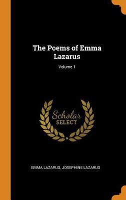 The Poems of Emma Lazarus; Volume 1 (Hardback)