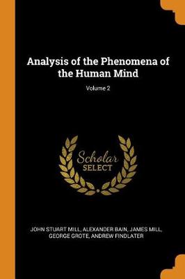 Analysis of the Phenomena of the Human Mind; Volume 2 (Paperback)