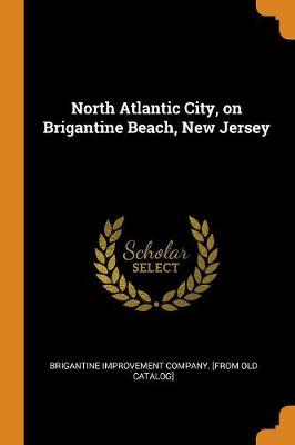 North Atlantic City, on Brigantine Beach, New Jersey (Paperback)