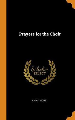 Prayers for the Choir (Hardback)